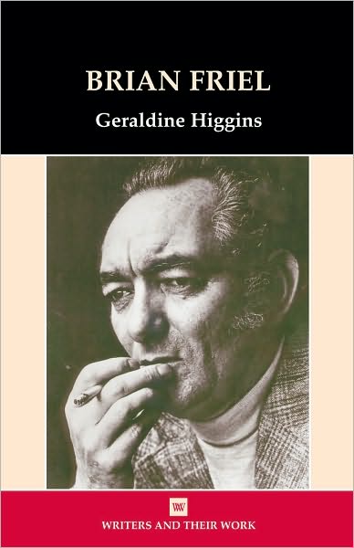 Brian Friel - Writers & Their Work S. - Geraldine Higgins - Books - Northcote House Publishers Ltd - 9780746308196 - November 1, 2009