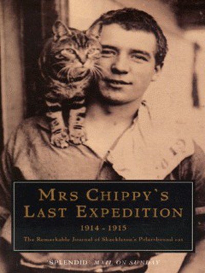Cover for Caroline Alexander · Mrs Chippy's Last Expedition: The Remarkable Journey of Shackleton's Polar-bound Cat 1914-1915 (Paperback Bog) [New edition] (1998)