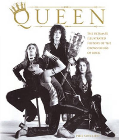 Cover for Queen · Ultimate Illustrated History of the Crown Kings of Rock /by (Bog) (2009)