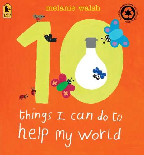 10 Things I Can Do to Help My World - Melanie Walsh - Libros - Candlewick Press - 9780763659196 - 13 de marzo de 2012