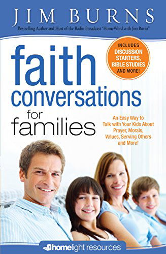 Faith Conversations for Families - Jim Burns - Książki - Baker Publishing Group - 9780764214196 - 20 stycznia 2011