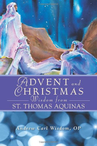 Cover for Andrew Carl Wisdom · Advent and Christmas Wisdom from St. Thomas Aquinas (Paperback Book) (2009)