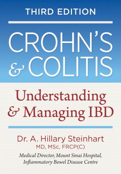 Crohn's & Colitis: Understanding & Managing IBD - Dr. A. Hillary Steinhart - Książki - Robert Rose Inc - 9780778806196 - 24 września 2018