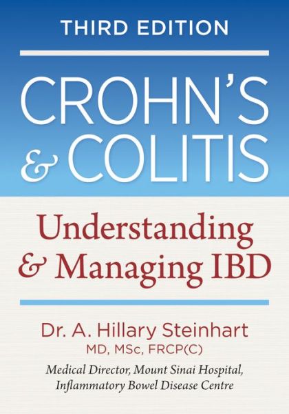 Crohn's & Colitis: Understanding & Managing IBD - Dr. A. Hillary Steinhart - Books - Robert Rose Inc - 9780778806196 - October 16, 2018