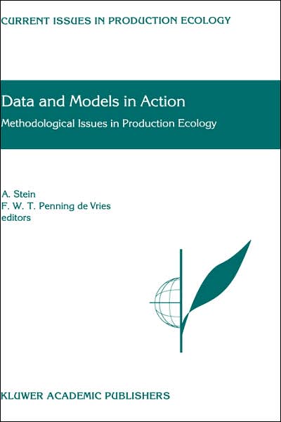 Cover for A Stein · Data and Models in Action: Methodological Issues in Production Ecology - Current Issues in Production Ecology (Hardcover Book) [1999 edition] (1999)
