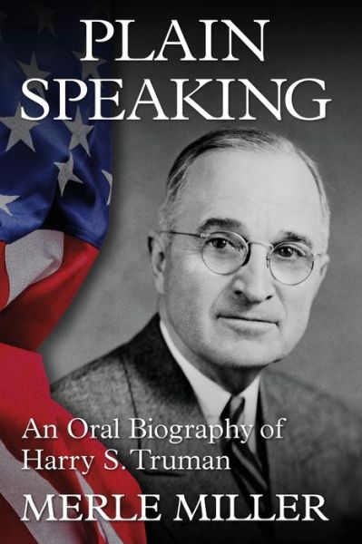 Cover for Merle Miller · Plain Speaking: An Oral Biography of Harry S. Truman (Paperback Book) (2022)