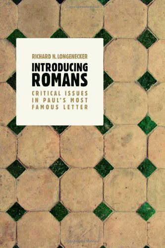 Introducing Romans: Critical Issues in Paul's Most Famous Letter - Richard N. Longenecker - Books - William B Eerdmans Publishing Co - 9780802866196 - March 25, 2011