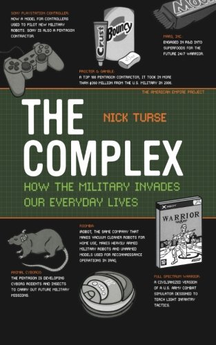 Nick Turse · The Complex: How the Military Invades Our Everyday Lives (American Empire Project) (Pocketbok) [First edition] (2009)