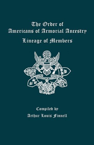 Cover for Arthur Louis Finnell · The Order of Americans of Armorial Ancestry: Lineage of Members (Paperback Book) (2010)