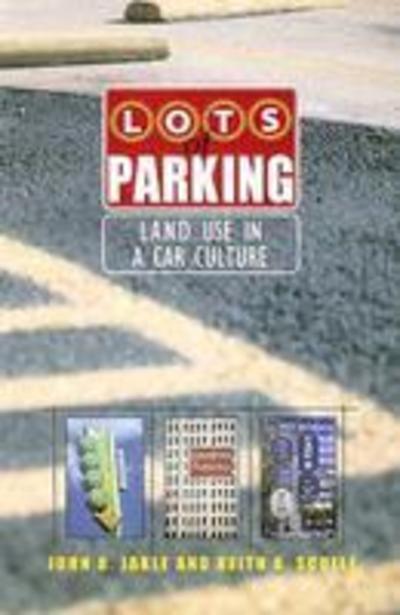 Cover for John A. Jakle · Lots of Parking: Land Use in a Car Culture (Paperback Book) (2005)