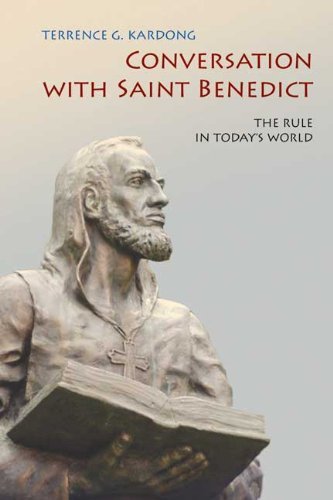 Conversation with Saint Benedict: the Rule in Today's World - Terrence  G. Kardong Osb - Bücher - Liturgical Press - 9780814634196 - 1. Mai 2012