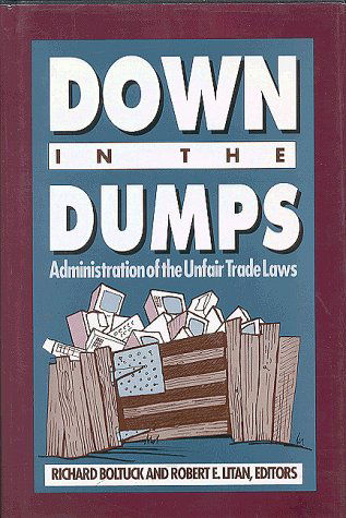 Down in the Dumps: Administration of the Unfair Trade Laws - Richard Boltuck - Books - Brookings Institution - 9780815710196 - December 1, 1991