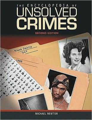 The Encyclopedia of Unsolved Crimes - Michael Newton - Boeken - Facts On File Inc - 9780816078196 - 30 november 2009