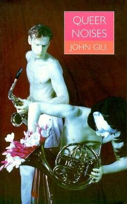 Cover for John Gill · Queer Noises: Male and Female Homosexuality in Twentieth-century Music (Paperback Bog) (1995)