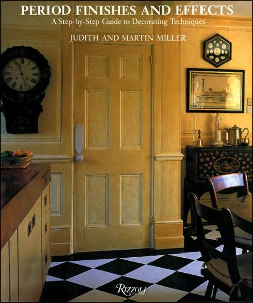 Period Finishes & Effects - Judith Miller - Books - Rizzoli International Publications - 9780847825196 - April 19, 2003