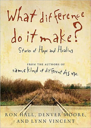 Cover for Ron Hall · What Difference Do It Make?: Stories of Hope and Healing (Paperback Book) (2010)