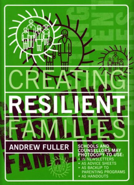 Creating Resilient Families - Andrew Fuller - Kirjat - Australian Council for Educational Resea - 9780864316196 - 2004