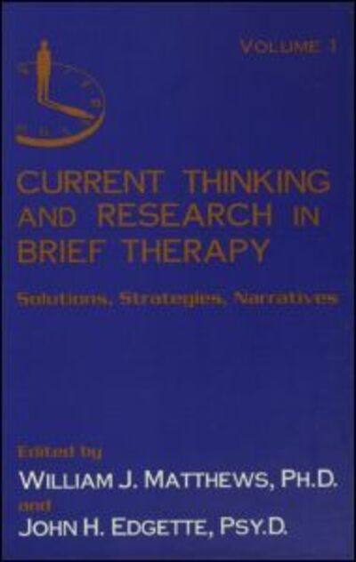 Cover for William Matthews · Current Thinking and Research in Brief Therapy (Hardcover Book) (1997)