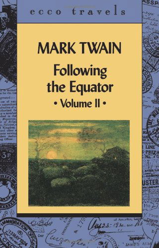 Following the Equator: a Journey Around the World, Vol. 2 - Mark Twain - Books - Ecco - 9780880015196 - October 1, 1996