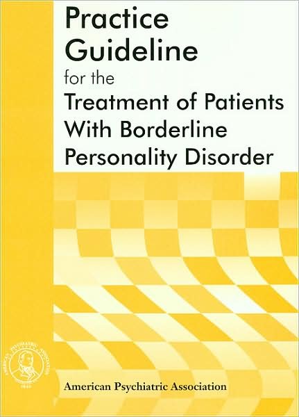 American Psychiatric Association Practice Guideline for the Treatment of Patients With Borderline Personality Disorder - American Psychiatric Association - Bøger - American Psychiatric Association Publish - 9780890423196 - 30. november 2001