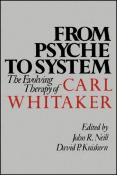 From Psyche to System - The Guilford Family Therapy Series - John R Neill - Bücher - Guilford Publications - 9780898625196 - 1. September 1989