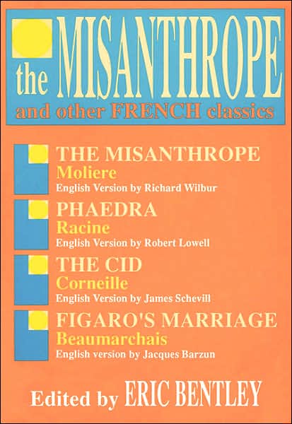 The Misanthrope and Other French Classics - Applause Books - Eric Bentley - Books - Applause Theatre Book Publishers - 9780936839196 - May 1, 2000