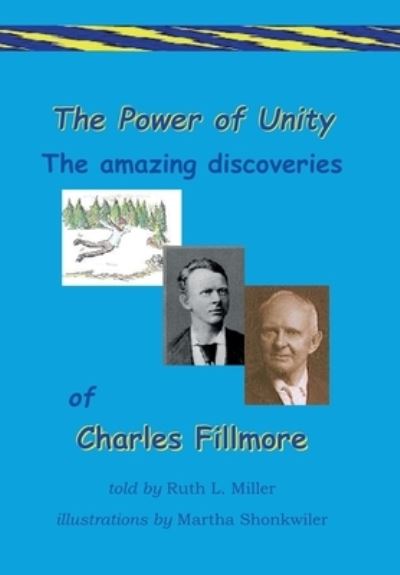 Cover for Ruth L Miller · The Power of Unity the amazing Discoveries of Charles Fillmore (Paperback Book) (2020)