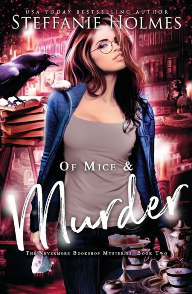 Of Mice and Murder - Steffanie Holmes - Książki - Bacchanalia House - 9780995111196 - 26 marca 2019