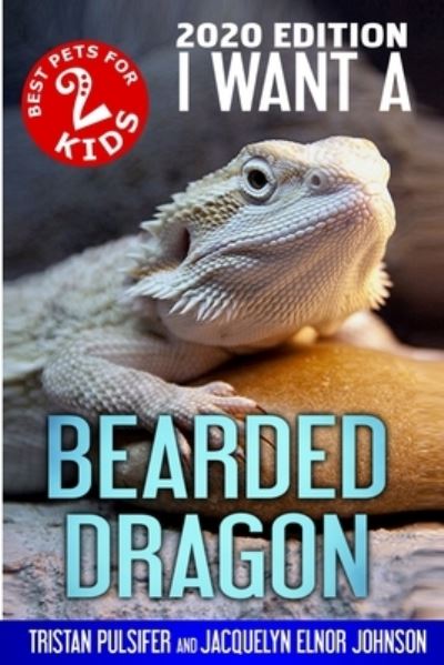 Cover for Tristan Pulsifer · I Want A Bearded Dragon (Paperback Book) (2018)