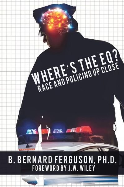 Cover for B Bernard Ferguson · Where's The EQ? : Race And Policing Up Close (Paperback Bog) (2016)