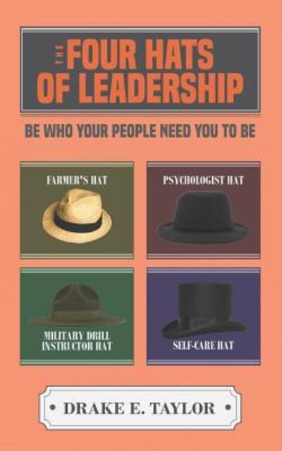 Cover for Drake E Taylor · The Four Hats of Leadership (Paperback Book) (2019)