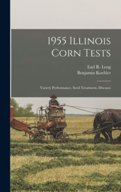 Cover for Benjamin 1890- Koehler · 1955 Illinois Corn Tests (Inbunden Bok) (2021)