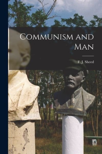 Cover for F J (Francis Joseph) 1897-1 Sheed · Communism and Man (Paperback Book) (2021)