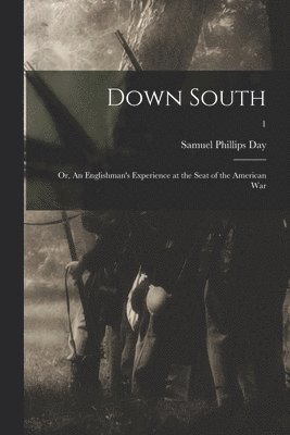 Down South - Samuel Phillips Day - Books - Legare Street Press - 9781014514196 - September 9, 2021