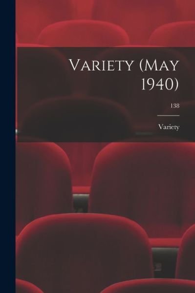 Cover for Variety · Variety (May 1940); 138 (Pocketbok) (2021)