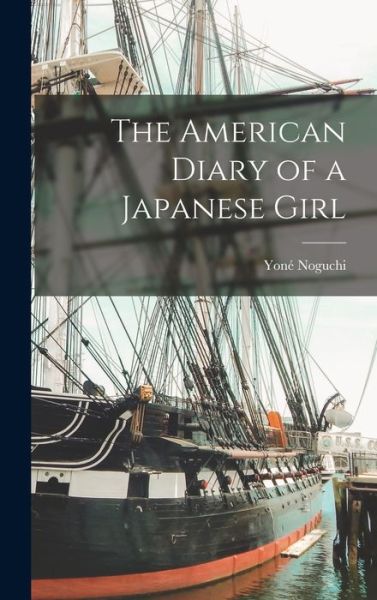 Cover for Yoné Noguchi · American Diary of a Japanese Girl (Book) (2022)