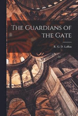 Cover for R. G. D. Laffan · Guardians of the Gate (Bok) (2022)