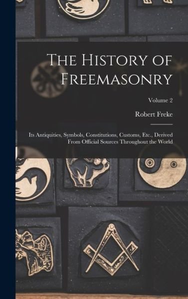 Cover for LLC Creative Media Partners · The History of Freemasonry (Innbunden bok) (2022)