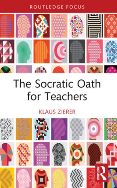 Cover for Zierer, Klaus (University of Augsburg, Germany) · The Socratic Oath for Teachers (Paperback Book) (2023)