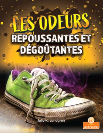 Cover for Julie K Lundgren · Les Odeurs Repoussantes Et Degoutantes (Paperback Book) (2021)