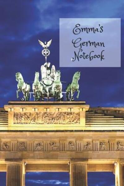 Cover for WJ Journals · Emma's German Notebook : Personalised Ruled Exercise Book for school or college students and independent language learners or travellers to German ... assignments tracker and vocabulary section (Paperback Book) (2019)