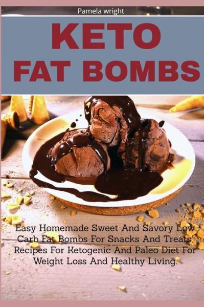 Cover for Pamela Wright · Keto Fat Bombs (Paperback Book) (2019)