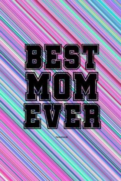 Cover for Kase Ra · Best Mom Ever Notebook (Paperback Book) (2019)