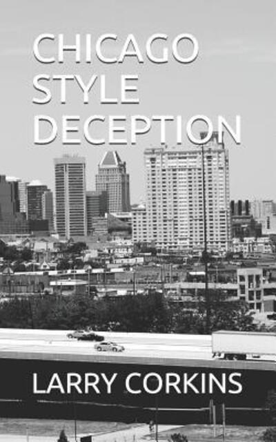 Cover for Larry Corkins · Chicago Style Deception (Book) (2019)