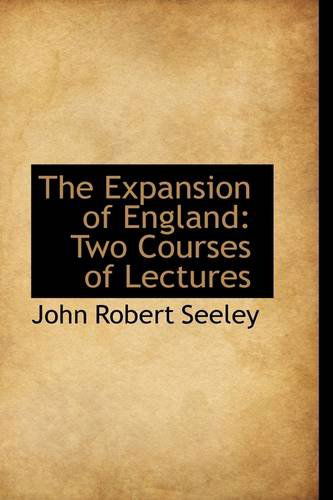 Cover for John Robert Seeley · The Expansion of England: Two Courses of Lectures (Paperback Book) (2009)