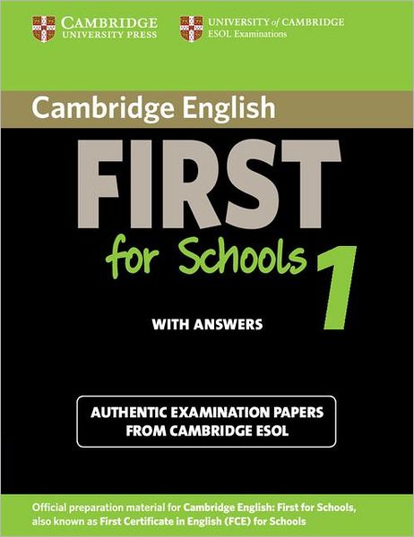 Cover for Cambridge ESOL · Cambridge English First for Schools 1 Student's Book with Answers: Authentic Examination Papers from Cambridge ESOL - FCE Practice Tests (Paperback Book) (2012)