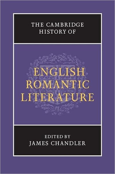 Cover for James K Chandler · The Cambridge History of English Romantic Literature - The New Cambridge History of English Literature (Paperback Book) (2012)