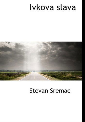 Cover for Stevan Sremac · Ivkova Slava (Hardcover Book) [Persian edition] (2009)