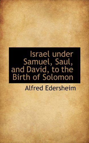 Cover for Alfred Edersheim · Israel Under Samuel, Saul, and David, to the Birth of Solomon (Paperback Book) (2009)