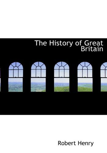 Cover for Robert Henry · The History of Great Britain (Hardcover Book) (2010)